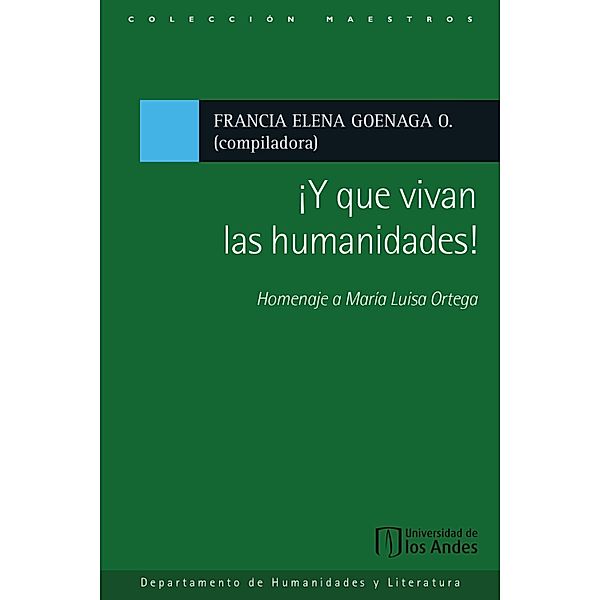 ¡Y que vivan las humanidades! Homenaje a María Luisa Ortega, Francia Elena Goenaga