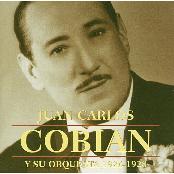 Y Su Orquesta 1926-1928, Juan Carlos Cobian
