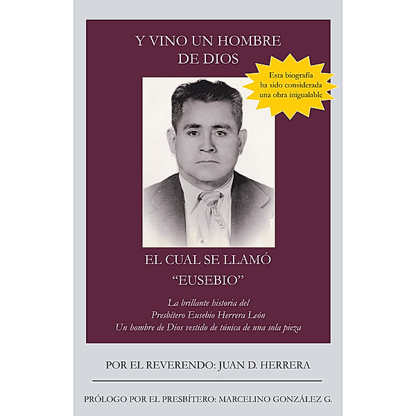 Y Vino Un Hombre De Dios El Cual Se Llamó Eusebio, Juan D. Herrera