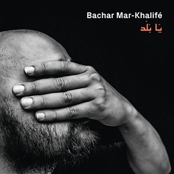 Ya Balad (Lp+Mp3/180g) (Vinyl), Bachar Mar-Khalife