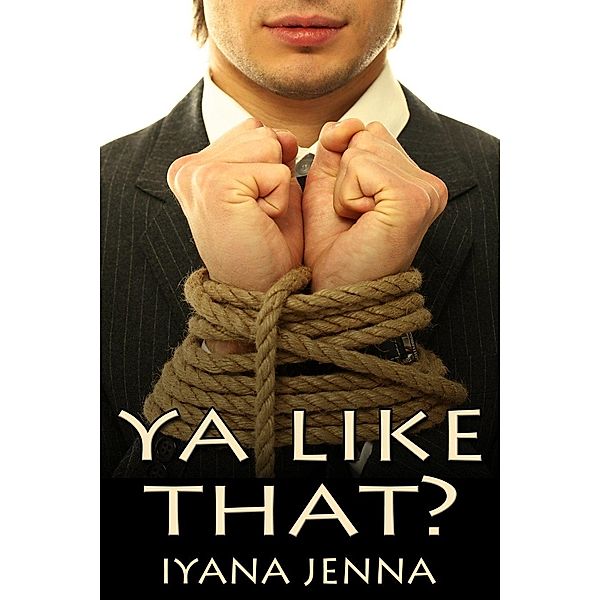 Ya Like That? / JMS Books LLC, Iyana Jenna