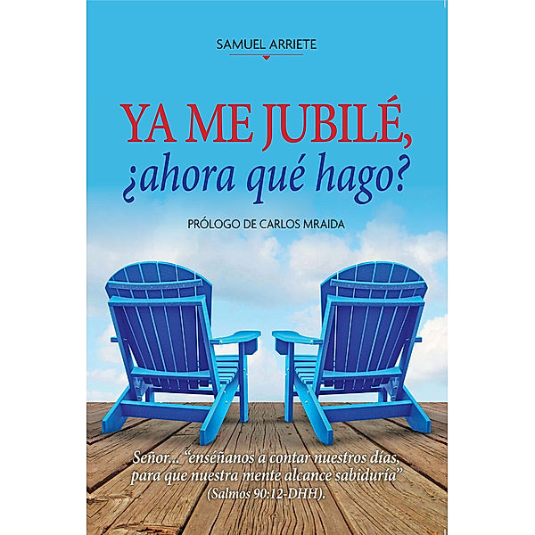 Ya me jubilé,¿ahora qué hago?, Samuel Arriete