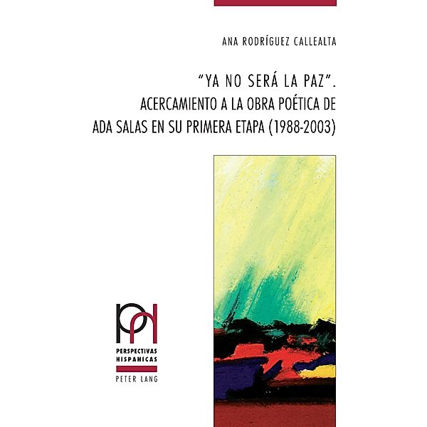 Ya no será la paz. / Perspectivas Hispánicas Bd.48, Ana Rodríguez Callealta