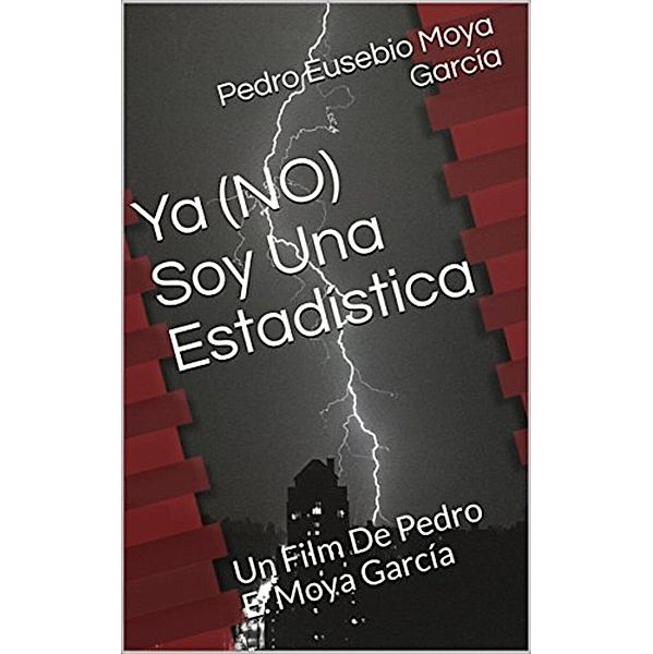Ya No Soy Una Estadística, Pedro E. Moya García