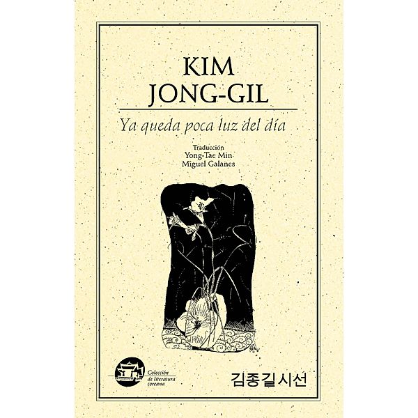 Ya queda poca luz del día / Colección literatura coreana, Kim Jong-Gil