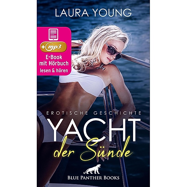 Yacht der Sünde | Erotik Audio Story | Erotisches Hörbuch / blue panther books Erotische Hörbücher Erotik Sex Hörbuch, Laura Young