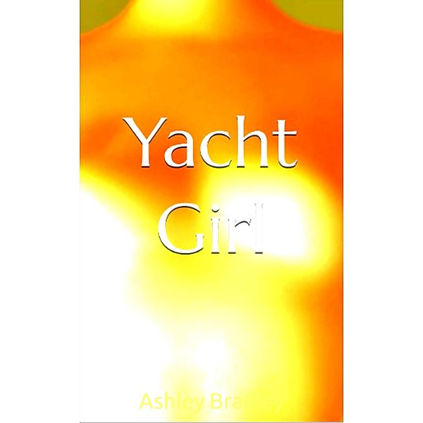Yacht Girl, Ashley Bradley