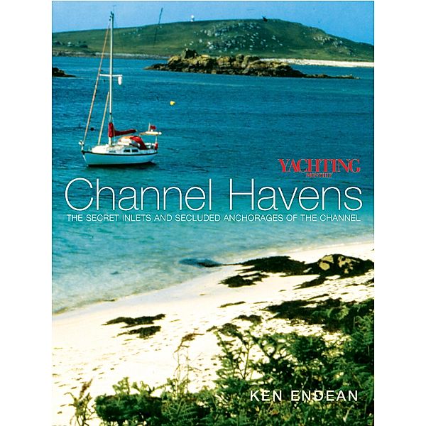 Yachting Monthly's Channel Havens, Ken Endean