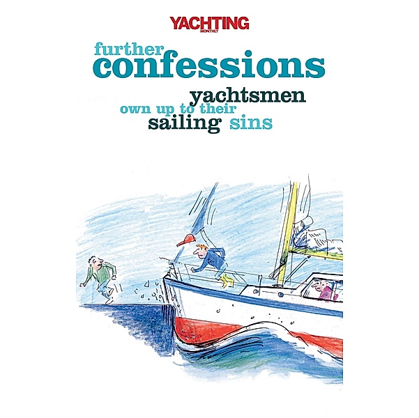 Yachting Monthly's Further Confessions, Paul Gelder