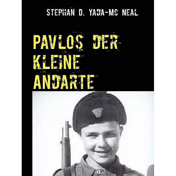 Yada-Mc Neal, S: Pavlos der kleine Andarte, Stephan D. Yada-Mc Neal