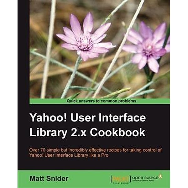 Yahoo! User Interface 2.x Cookbook, Matt Snider