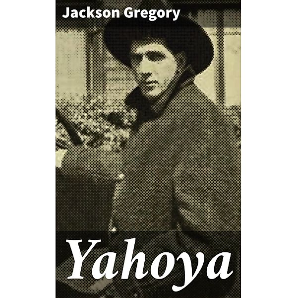 Yahoya, Jackson Gregory