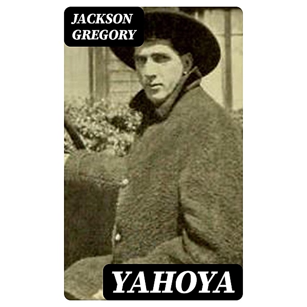 Yahoya, Jackson Gregory