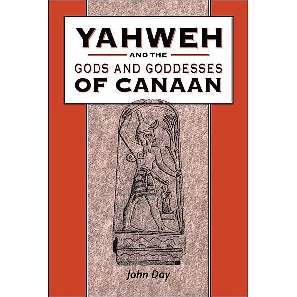 Yahweh and the Gods and Goddesses of Canaan, John Day