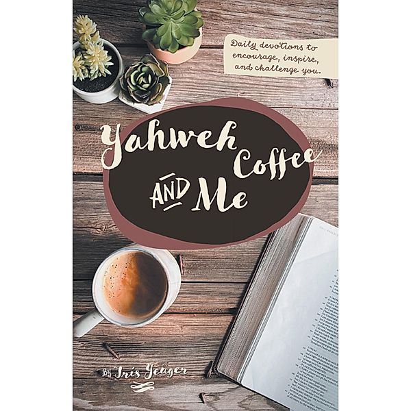 Yahweh Coffee and Me, Iris Yeager