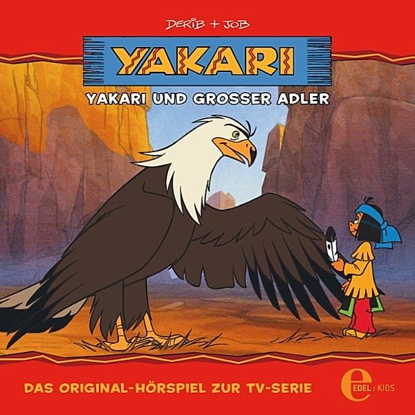 Yakari - 1 - Folge 1: Yakari und Großer Adler (Das Original-Hörspiel zur TV-Serie), Thomas Karallus, Christoph Guder