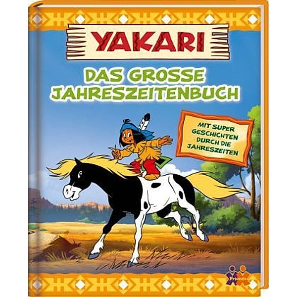 Yakari - Das große Jahreszeitenbuch, Judith Hüller