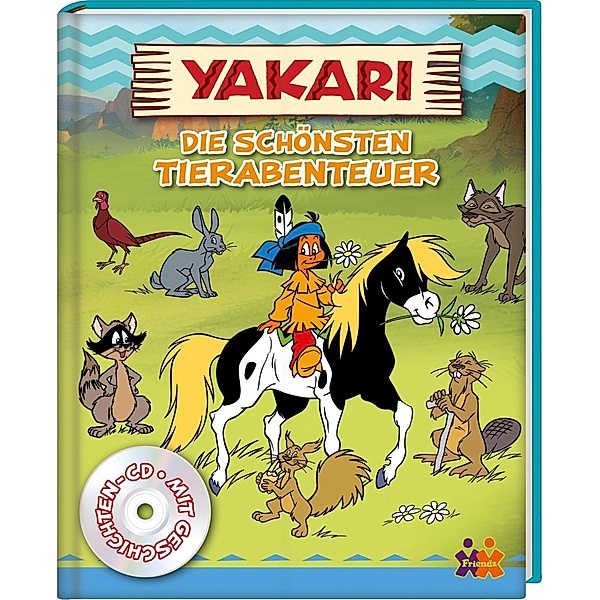 Yakari. Die schönsten Tierabenteuer, m. Audio-CD, Carola von Kessel, Carola J. von Kessel Hüller
