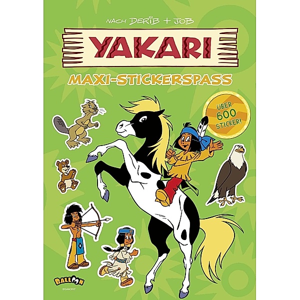 Yakari - Maxi-Stickerspaß, Derib & Job