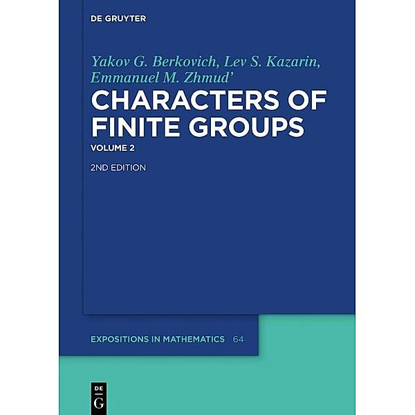 Yakov G. Berkovich; Lev S. Kazarin; Emmanuel M. Zhmud': Characters of Finite Groups. Volume 2 / De Gruyter  Expositions in Mathematics Bd.64, Yakov G. Berkovich, Lev S. Kazarin, Emmanuel M. Zhmud'