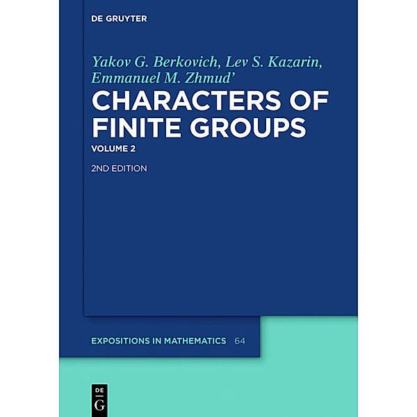 Yakov G. Berkovich; Lev S. Kazarin; Emmanuel M. Zhmud': Characters of Finite Groups. Volume 2.Vol.2, Yakov G. Berkovich, Lev S. Kazarin, Emmanuel M. Zhmud'