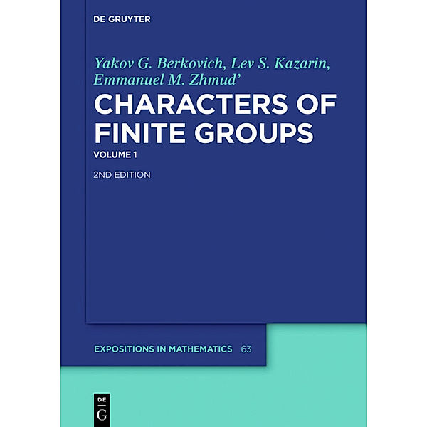 Yakov G. Berkovich; Lev S. Kazarin; Emmanuel M. Zhmud': Characters of Finite Groups. Volume 1.Vol.1, Yakov G. Berkovich, Lev S. Kazarin, Emmanuel M. Zhmud'