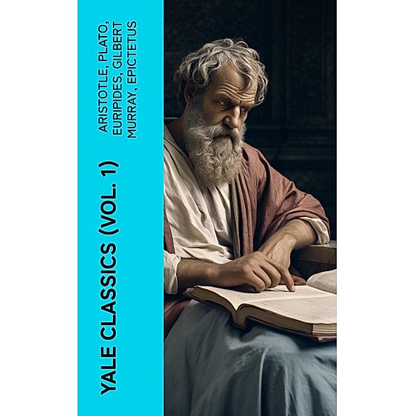 Yale Classics (Vol. 1), Aristotle, Aeschylus, Sophocles, Aristophanes, Herodotus, Anacreon, Sappho, Thucydides, Hesiod, Demosthenes, Lysias, Plato, Alcaeus, Archilochus, Theognis of Megara, Simonides of Ceos, Bacchylides, Apollonius, Callimachus, Euripides, Gilbert Murray, Epictetus, Pindar, Theocritus, Homer, Plutarch