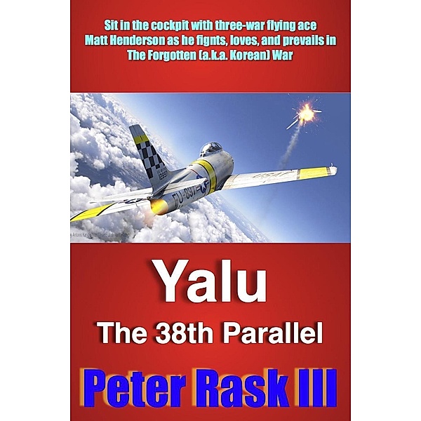 Yalu: The 38th Parallel, Peter Rask Iii