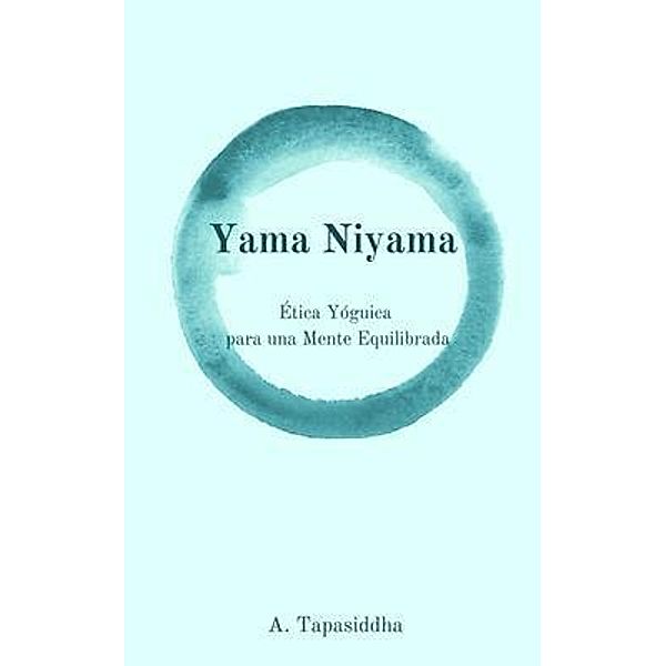 Yama Niyama, Ananda Tapasiddha