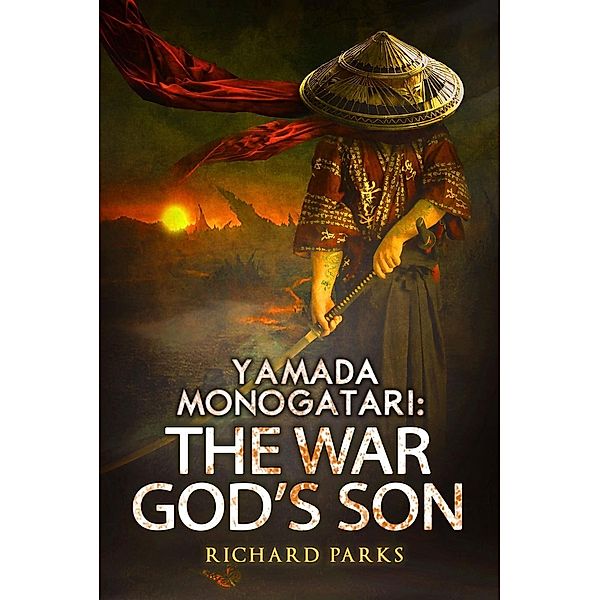 Yamada Monogatari: The War God's Son (Yamada Monogatori, #3), Richard Parks