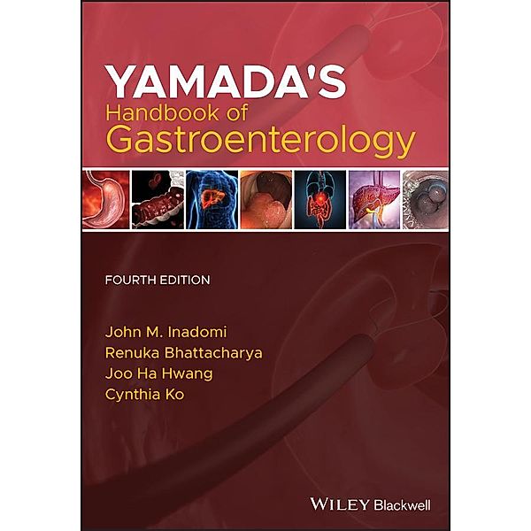 Yamada's Handbook of Gastroenterology, John M. Inadomi, Renuka Bhattacharya, Joo Ha Hwang, Cynthia Ko