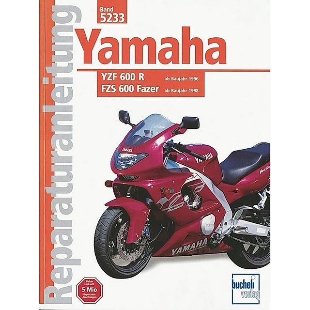 Yamaha YZF 600 R ab Baujahr 1996, FZS 600 Fazer ab Baujahr 1998 Buch  versandkostenfrei bei Weltbild.de bestellen