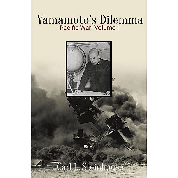 Yamamoto's Dilemma, CARL L STEINHOUSE
