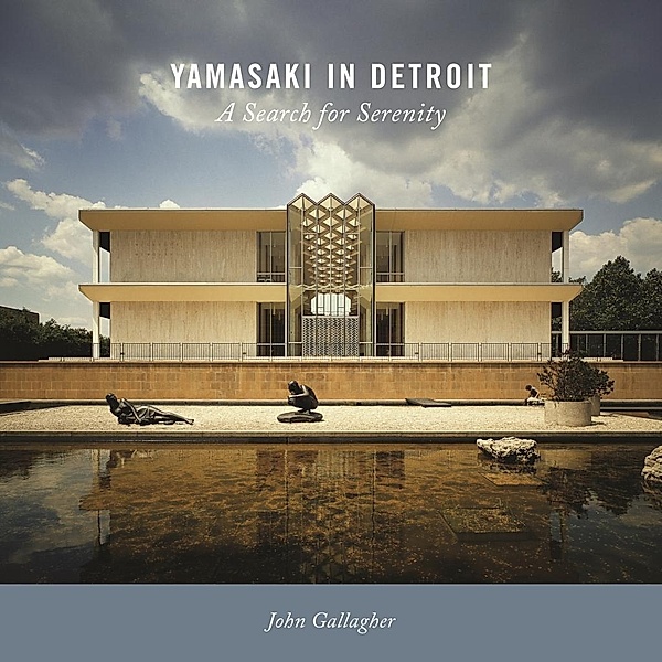Yamasaki in Detroit, John Gallagher