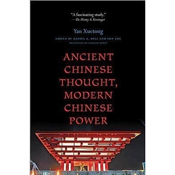 Yan, X: Ancient Chinese Thought, Modern Chinese Power, Xuetong Yan