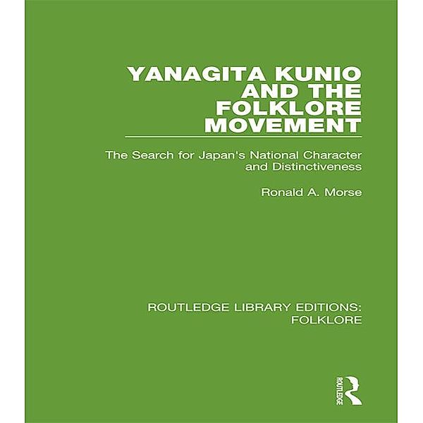 Yanagita Kunio and the Folklore Movement (RLE Folklore), Ronald Morse