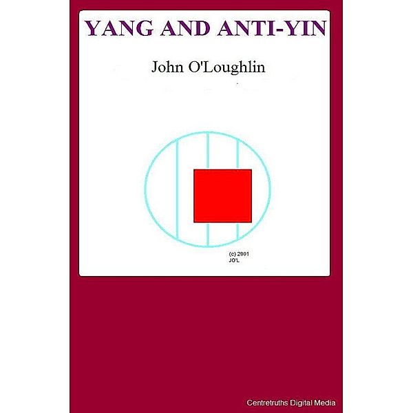 Yang and Anti-Yin, John O'Loughlin