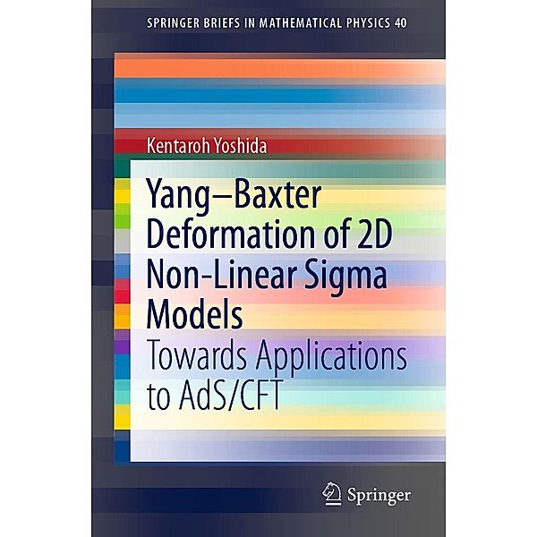 Yang-Baxter Deformation of 2D Non-Linear Sigma Models / SpringerBriefs in Mathematical Physics Bd.40, Kentaroh Yoshida