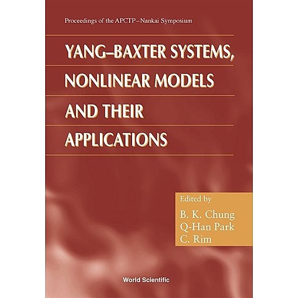 Yang-baxter Systems, Nonlinear Models And Their Applications - Proceedings Of The Apctp-nankai Symposium