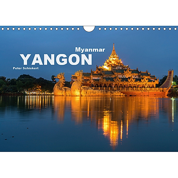 Yangon - Rangun (Wandkalender 2019 DIN A4 quer), Peter Schickert