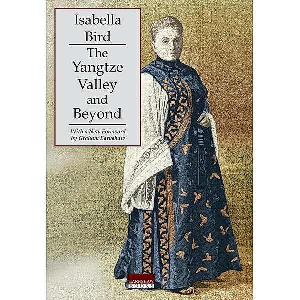 Yangtze Valley and Beyond / Earnshaw Books, Isabella L. Bird