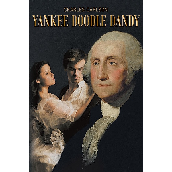 Yankee Doodle Dandy / Page Publishing, Inc., Charles Carlson