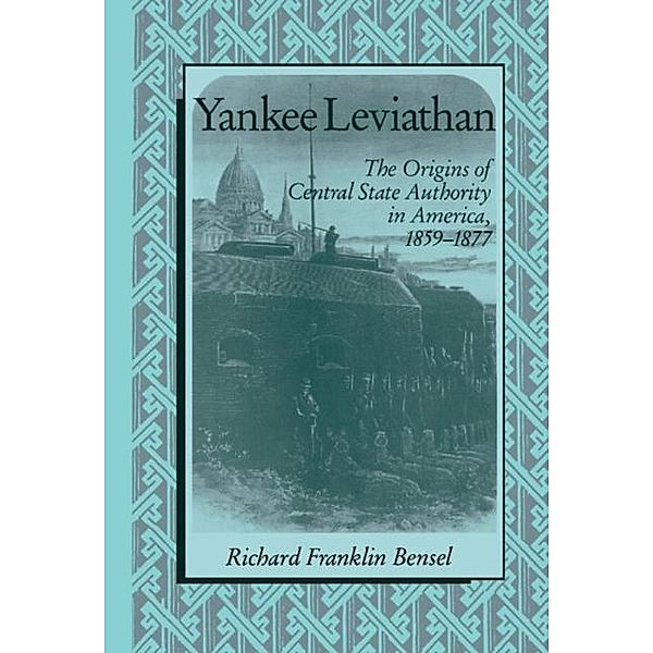 Yankee Leviathan, Richard Franklin Bensel