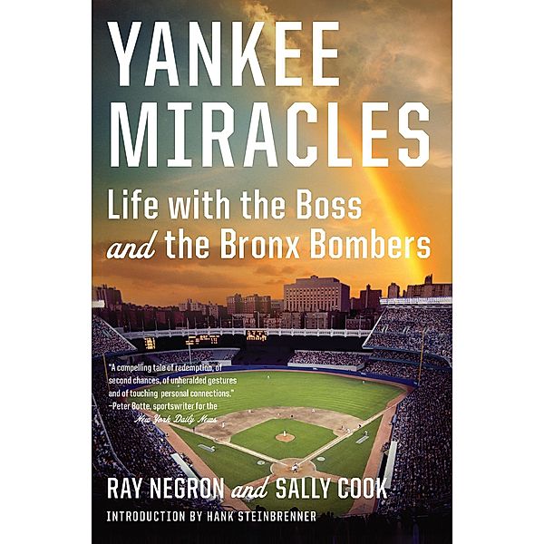 Yankee Miracles: Life with the Boss and the Bronx Bombers, Ray Negron, Sally Cook
