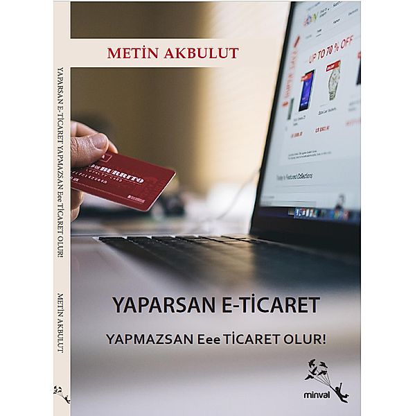 YAPARSAN E-TICARET YAPMAZSAN Eee TICARET OLUR! (1, #1) / 1, Metin Akbulut