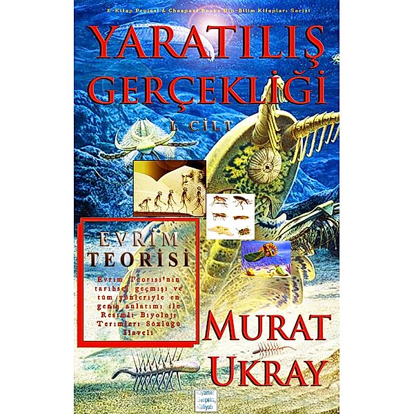 Yaratilis Gerçekligi-I / Kiyamet Gerçekligi Külliyati Bd.4, Murat Ukray