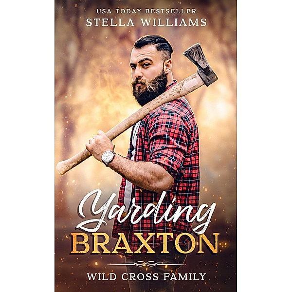 Yarding Braxton (Wild Cross Family) / Wild Cross Family, Stella Williams