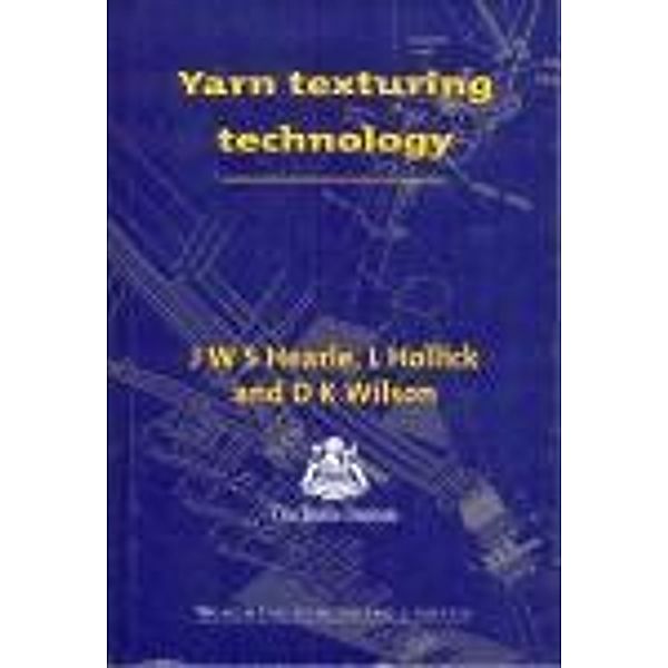 Yarn Texturing Technology, J. W. S. Hearle, L. Hollick, D K Wilson