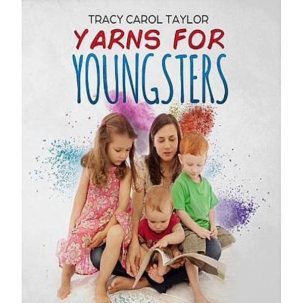 Yarns for Youngsters, Tracy Carol Taylor