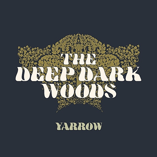 Yarrow, Deep Dark Woods